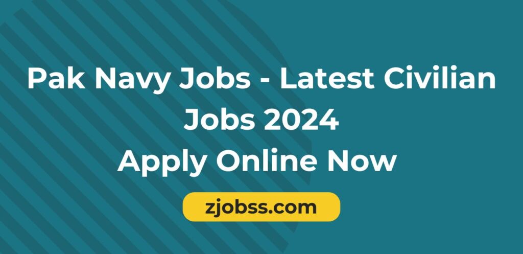 Pak Navy Jobs- Latest Civilian Jobs 2024