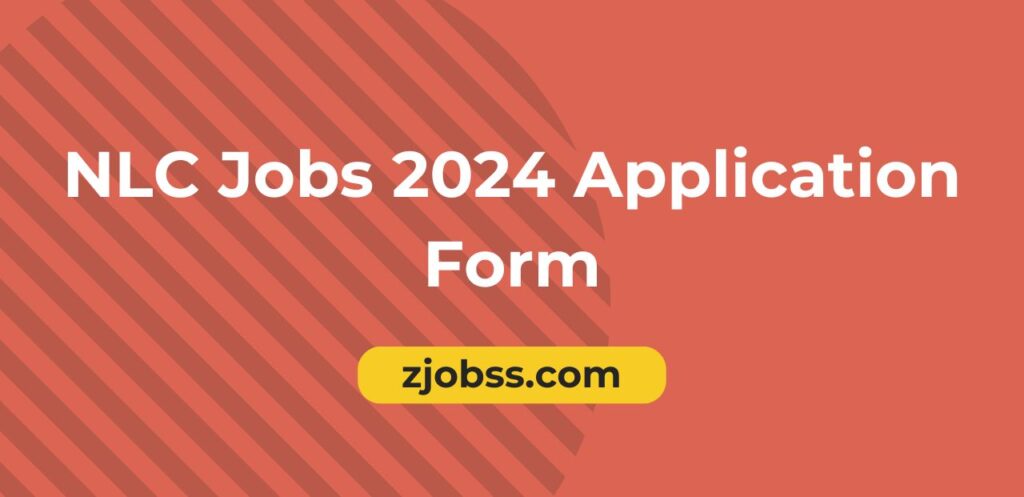 NLC Jobs 2024 Application Form